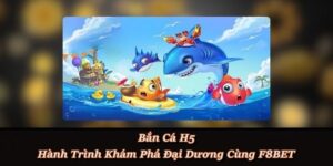 Bắn Cá H5 – Chinh phục biển cả chỉ bằng vài cú chạm